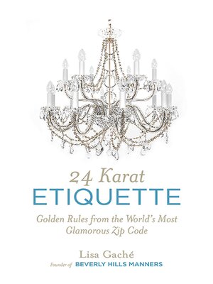 cover image of 24 Karat Etiquette: Golden Rules from the World's Most Glamorous Zip C